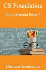 CS Foundation Study Material Paper-3 Business Economics CS Foundation Study Material Paper-3 Business Economics