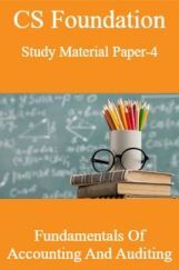 CS Foundation Study Material Paper-4 Fundamentals Of Accounting And Auditing CS Foundation Study Material Paper-4 Fundamentals Of Accounting And Auditing