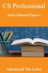 CS Professional Study Material Paper-2 Advanced Tax Laws CS Professional Study Material Paper-2 Advanced Tax Laws