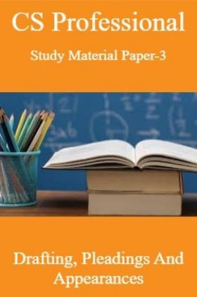 CS Professional Study Material Paper-3 Drafting, Pleadings And Appearances