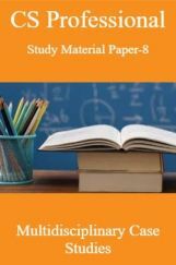 CS Professional Study Material Paper-8 Multidisciplinary Case Studies CS Professional Study Material Paper-8 Multidisciplinary Case Studies