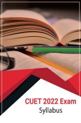 CUET 2022 Exam Syllabus CUET 2022 Exam Syllabus