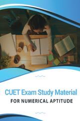 CUET Exam Study Material For Numerical Aptitude CUET Exam Study Material For Numerical Aptitude