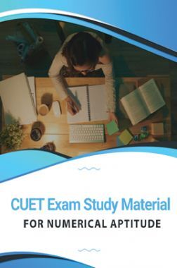 CUET Exam Study Material For&nbsp;Numerical Aptitude