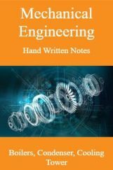 Mechanical Engineering Hand Written Notes Boilers, Condenser, Cooling Tower Mechanical Engineering Hand Written Notes Boilers, Condenser, Cooling Tower
