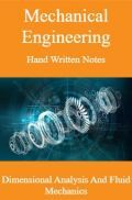Mechanical Engineering Hand Written Notes Dimensional Analysis And Fluid Mechanics