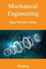 Mechanical Engineering Hand Written Notes Welding Mechanical Engineering Hand Written Notes Welding