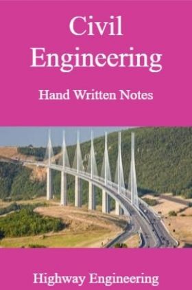 Civil Engineering Hand Written Notes Highway Engineering