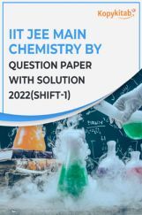 IIT JEE Main Chemistry Question Paper With Solution 2022(Shift-1) IIT JEE Main Chemistry Question Paper With Solution 2022(Shift-1)