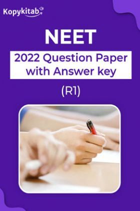 NEET 2022 Question Paper with Answer key (R1)