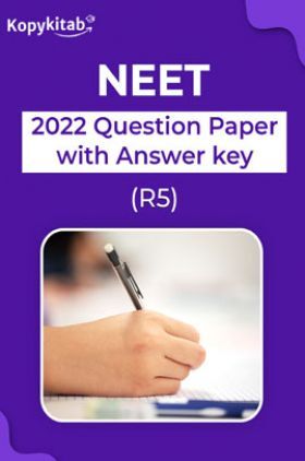 NEET 2022 Question Paper with Answer key (R5)