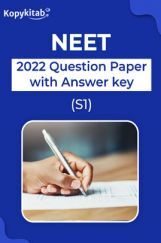 NEET 2022 Question Paper with Answer key (S1) NEET 2022 Question Paper with Answer key (S1)