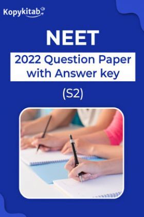 NEET 2022 Question Paper with Answer key (S2)