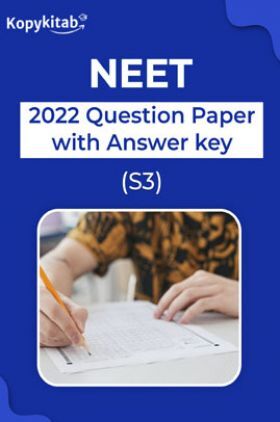 NEET 2022 Question Paper with Answer key (S3)