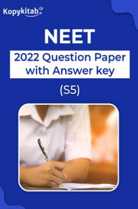 NEET 2022 Question Paper with Answer key (S5)
