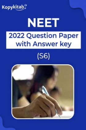 NEET 2022 Question Paper with Answer key (S6)