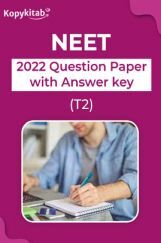 NEET 2022 Question Paper with Answer key (T2) NEET 2022 Question Paper with Answer key (T2)
