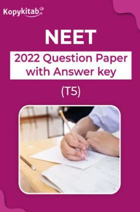 NEET 2022 Question Paper with Answer key (T5)