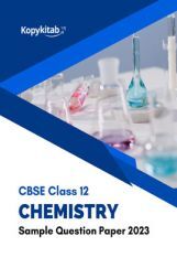 CBSE Class 12 Chemistry Sample Question Paper 2023 CBSE Class 12 Chemistry Sample Question Paper 2023