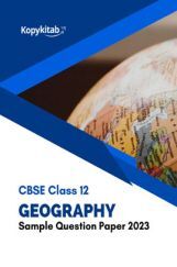 CBSE Class 12 Geography Sample Question Paper 2023 CBSE Class 12 Geography Sample Question Paper 2023