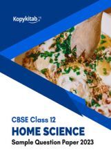 CBSE Class 12 Home Science Sample Question Paper 2023 CBSE Class 12 Home Science Sample Question Paper 2023