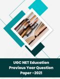 UGC NET Education Previous Year Question Paper 2021 UGC NET Education Previous Year Question Paper 2021
