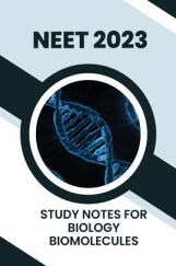 Study Notes for NEET Biology Biomolecules 2023 Study Notes for NEET Biology Biomolecules 2023