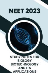 Study Notes for NEET Biology Biotechnology And Its Applications 2023 Study Notes for NEET Biology Biotechnology And Its Applications 2023