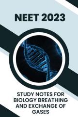 Study Notes for NEET Biology Breathing And Exchange Of Gases 2023 Study Notes for NEET Biology Breathing And Exchange Of Gases 2023