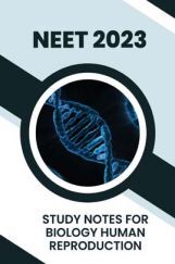 Study Notes for NEET Biology Human Reproduction 2023 Study Notes for NEET Biology Human Reproduction 2023