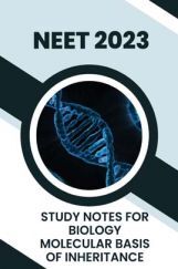 Study Notes for NEET Biology Molecular Basis Of Inheritance 2023 Study Notes for NEET Biology Molecular Basis Of Inheritance 2023