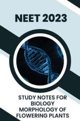 Study Notes for NEET Biology Morphology Of Flowering Plants 2023 Study Notes for NEET Biology Morphology Of Flowering Plants 2023