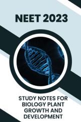 Study Notes for NEET Biology Plant Growth And Development 2023 Study Notes for NEET Biology Plant Growth And Development 2023