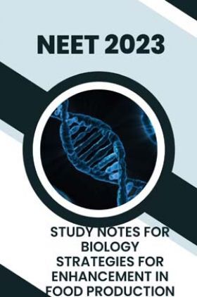 Study Notes for NEET Biology Strategies For Enhancement In Food Production 2023