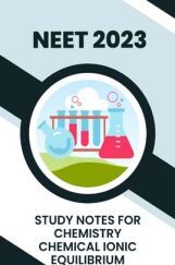Study Notes for NEET Chemistry Ionic Equilibrium 2023 Study Notes for NEET Chemistry Ionic Equilibrium 2023