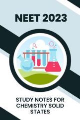 Study Notes for NEET Chemistry Solid States 2023 Study Notes for NEET Chemistry Solid States 2023