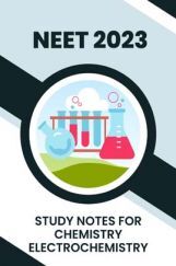 Study Notes for NEET Chemistry Electrochemistry 2023 Study Notes for NEET Chemistry Electrochemistry 2023