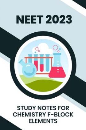 Study Notes for NEET Chemistry f-Block Elements 2023