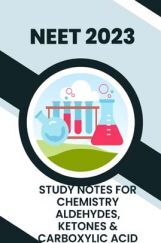 Study Notes for NEET Chemistry Aldehydes, Ketones & Carboxylic Acid 2023 Study Notes for NEET Chemistry Aldehydes, Ketones & Carboxylic Acid 2023