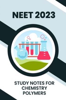 Study Notes for NEET Chemistry Polymers 2023