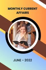 Monthly Current Affairs June - 2022 Monthly Current Affairs June - 2022
