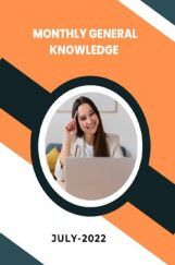 Monthly General Knowledge July-2022 Monthly General Knowledge July-2022