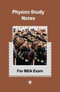 Physics Study Notes For NDA Exam Physics Study Notes For NDA Exam