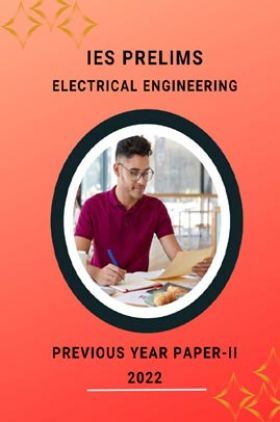 IES Prelims Electrical Engineering Previous Year Paper-II 2022