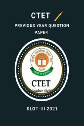 CTET Previous Year Question Paper Slot-III 2021