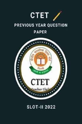 CTET Previous Year Question Paper Slot-II 2022