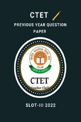CTET Previous Year Question Paper Slot-III 2022