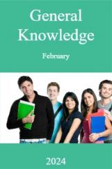 General Knowledge February  2024 General Knowledge February  2024