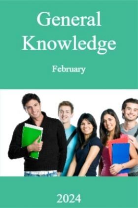 General Knowledge February  2024