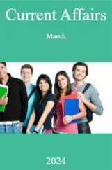 Current Affairs March  2024 Current Affairs March  2024